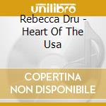 Rebecca Dru - Heart Of The Usa cd musicale di Rebecca Dru