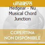 Hedgear - Nu Musical Chord Junction cd
