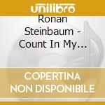 Ronan Steinbaum - Count In My Heart cd