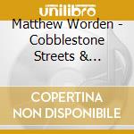 Matthew Worden - Cobblestone Streets & Endless Sounds cd