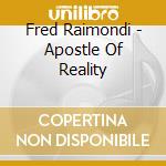 Fred Raimondi - Apostle Of Reality cd