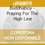 Buddhaboy - Praying For The High Line