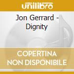 Jon Gerrard - Dignity cd musicale di Jon Gerrard
