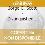 Jorge C. Scott - Distinguished Gentleman Mr. Jorge C Scott Going Ba cd musicale di Jorge C. Scott