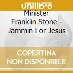 Minister Franklin Stone - Jammin For Jesus cd