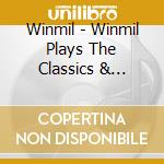 Winmil - Winmil Plays The Classics & Others cd