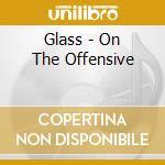 Glass - On The Offensive cd