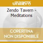 Zendo Tavern - Meditations cd musicale di Zendo Tavern