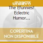 The Efunnies! Eclectric Humor Watercooler Band - Efunnies! Great Jokes From The Internet! Volume #2 cd