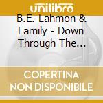 B.E. Lahmon & Family - Down Through The Years cd