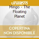 Mingo - The Floating Planet cd