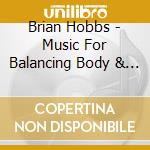 Brian Hobbs - Music For Balancing Body & Mind cd