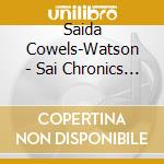Saida Cowels-Watson - Sai Chronics Words From The Spirit Volume Ii cd musicale di Saida Cowels