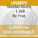 Sheldan-Rivers - I Will Be Free cd