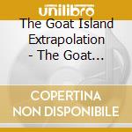 The Goat Island Extrapolation - The Goat E.P. cd musicale di The Goat Island Extrapolation