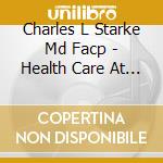 Charles L Starke Md Facp - Health Care At Sea cd