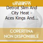 Detroit Slim And City Heat - Aces Kings And Fifi Queens cd