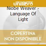 Niobe Weaver - Language Of Light cd