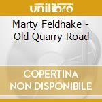 Marty Feldhake - Old Quarry Road cd