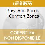 Bowl And Bunns - Comfort Zones cd