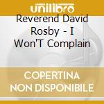 Reverend David Rosby - I Won'T Complain cd