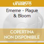Ememe - Plague & Bloom cd