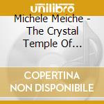 Michele Meiche - The Crystal Temple Of Healing cd
