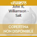 John R. Williamson - Salt cd