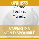 Gerard Leclerc, Muriel Slatkine - Recital cd musicale di Gerard Leclerc, Muriel Slatkine