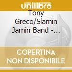 Tony Greco/Slamin Jamin Band - Talkin Bout A Buzz cd musicale di Tony Greco/Slamin Jamin Band