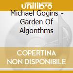 Michael Gogins - Garden Of Algorithms cd