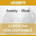Anxiety - Bleak cd