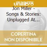 Jon Miller - Songs & Stories: Unplugged At Camp Whispering Pines cd