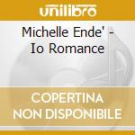 Michelle Ende' - Io Romance cd