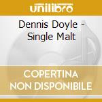 Dennis Doyle - Single Malt cd
