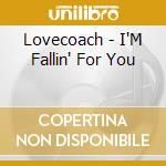 Lovecoach - I'M Fallin' For You cd