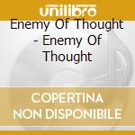 Enemy Of Thought - Enemy Of Thought cd