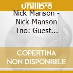Nick Manson - Nick Manson Trio: Guest Artist John Patitucci cd musicale di Nick Manson