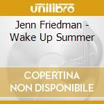 Jenn Friedman - Wake Up Summer cd