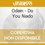 Odain - Do You Niado cd