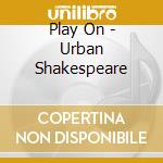 Play On - Urban Shakespeare cd