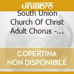 South Union Church Of Christ Adult Chorus - Guide Me cd musicale di South Union Church Of Christ Adult Chorus