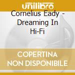 Cornelius Eady - Dreaming In Hi-Fi cd