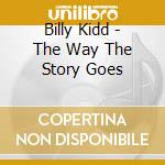 Billy Kidd - The Way The Story Goes cd