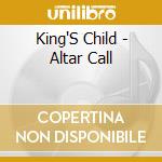 King'S Child - Altar Call cd