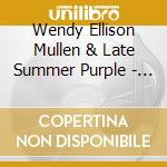 Wendy Ellison Mullen & Late Summer Purple - E At The 5Th cd