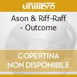 Ason & Riff-Raff - Outcome cd