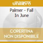 Palmer - Fall In June cd