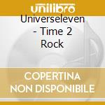 Universeleven - Time 2 Rock cd