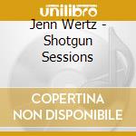 Jenn Wertz - Shotgun Sessions cd